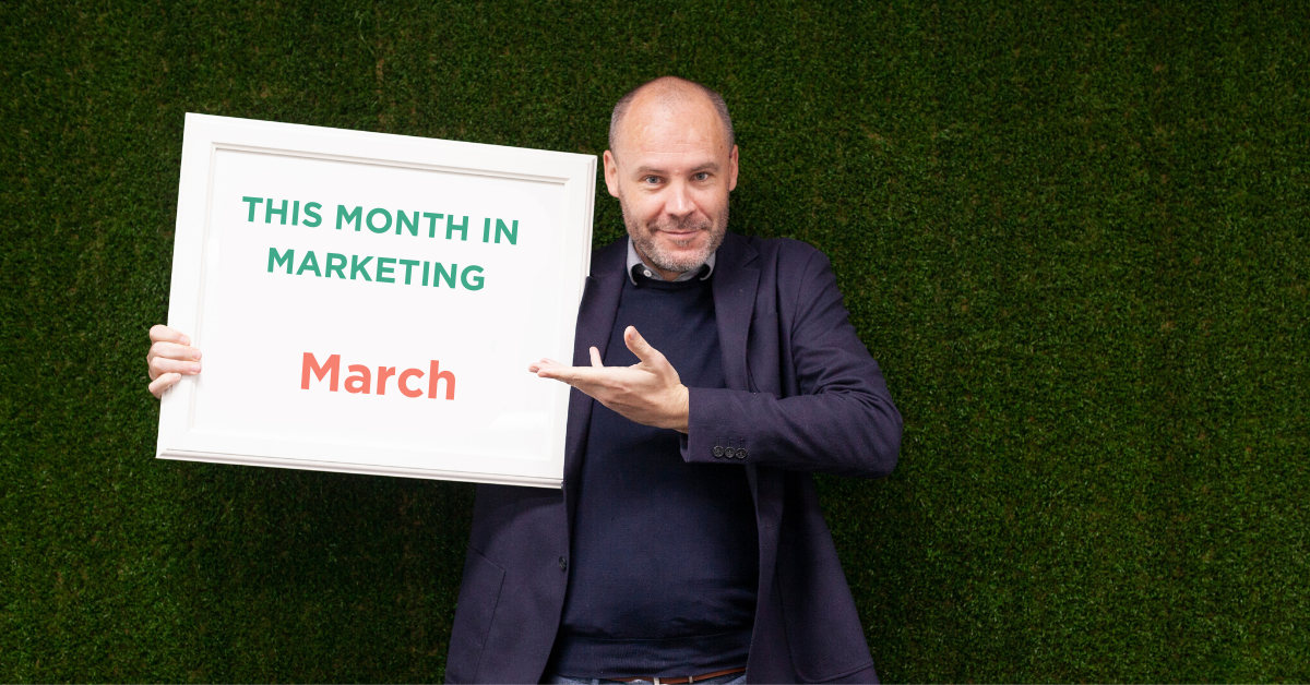 This Month in Marketing: March 2020 – pre and post COVID-19