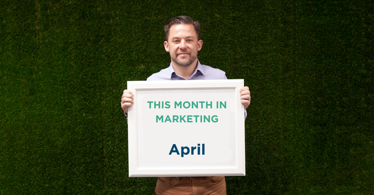 This Month in Marketing: April 2020