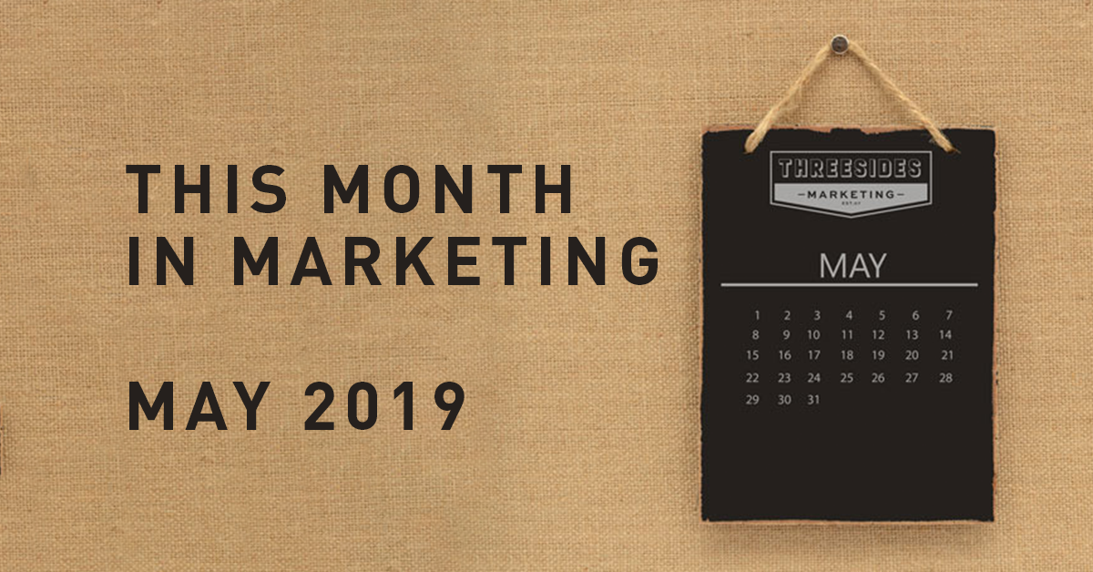 This Month in Marketing: May 2019