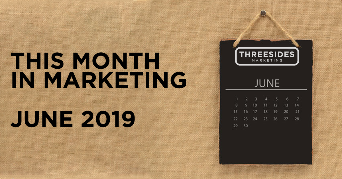 This Month in Marketing: June 2019