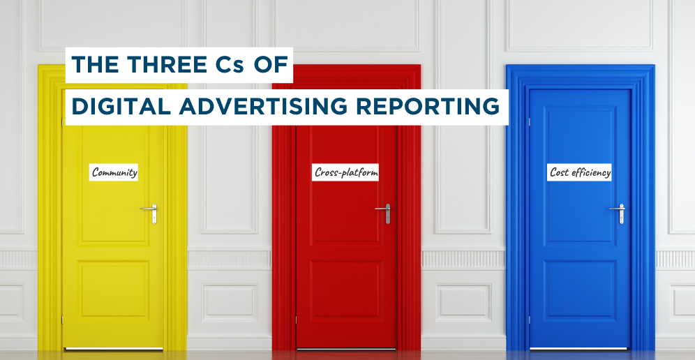 The Three Cs of Digital Advertising Reporting