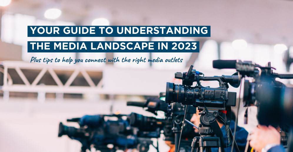 Your guide to understanding the media landscape in 2023