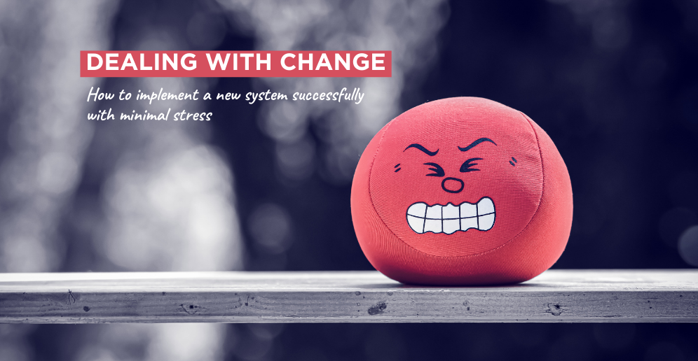 Dealing with change: How to implement a new system